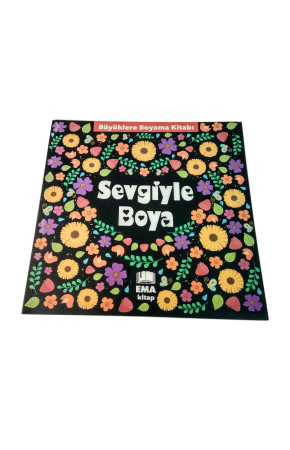 Sevgiyle Boya - Büyüklere Boyama Kitabı